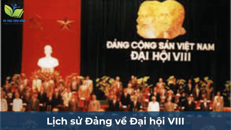 Lịch sử Đảng về Đại hội VIII Lịch sử Đảng về Đại hội VIII