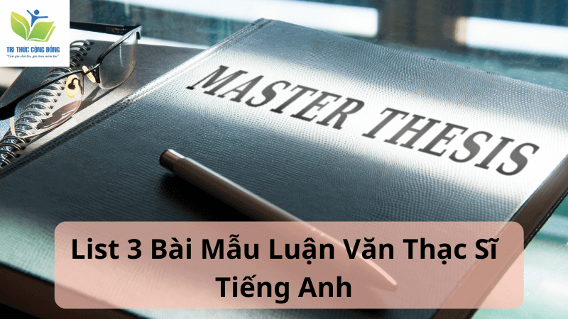 List 3 bài mẫu luận văn thạc sĩ tiếng anh List 3 bài mẫu luận văn thạc sĩ tiếng anh
