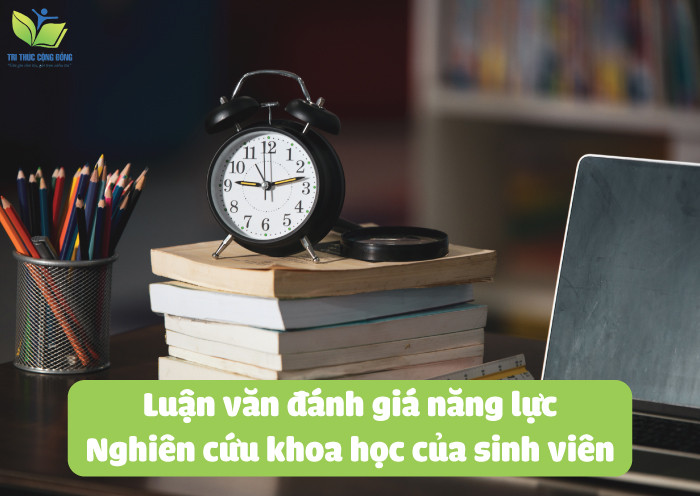 Luận văn đánh giá năng lực nghiên cứu khoa học của sinh viên Luận văn đánh giá năng lực nghiên cứu khoa học của sinh viên