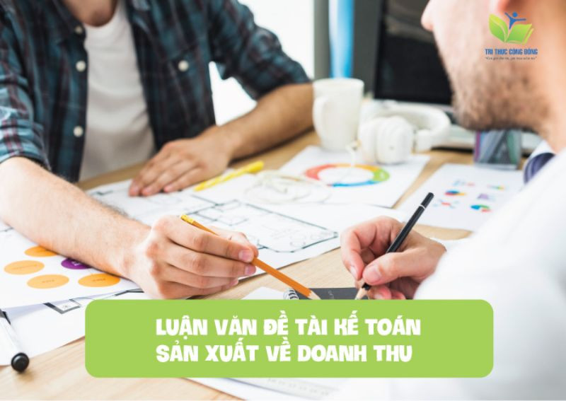  Luận văn đề tài kế toán sản xuất về doanh thu