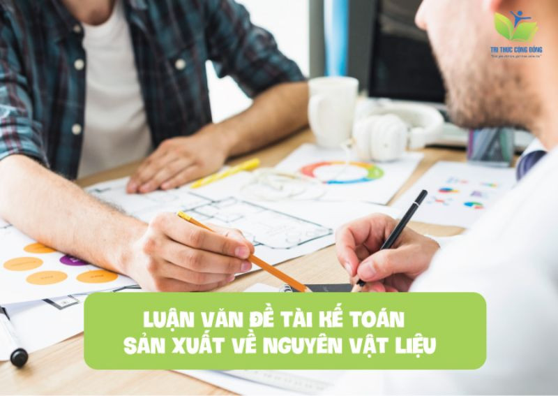 Luận văn đề tài kế toán sản xuất về nguyên vật liệu