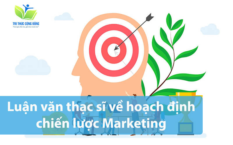 Luận văn thạc sĩ về hoạch định chiến lược Marketing