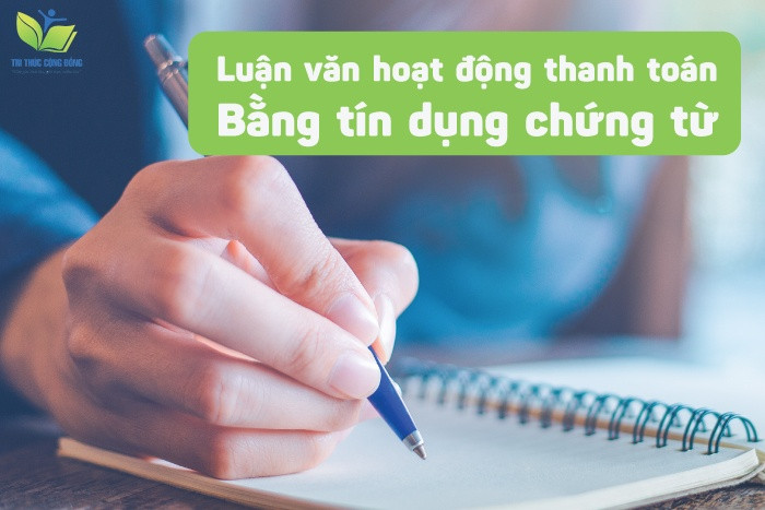 Luận văn hoạt động thanh toán bằng tín dụng chứng từ Luận văn hoạt động thanh toán bằng tín dụng chứng từ