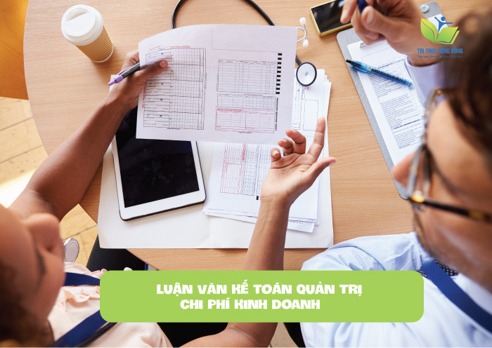 Luận văn kế toán quản trị chi phí kinh doanh Luận văn kế toán quản trị chi phí kinh doanh
