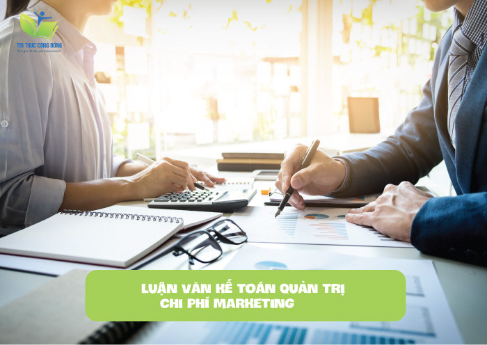 Luận văn kế toán quản trị chi phí marketing Luận văn kế toán quản trị chi phí marketing