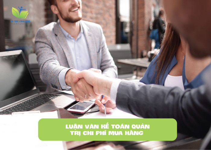 Luận văn kế toán quản trị chi phí mua hàng Luận văn kế toán quản trị chi phí mua hàng