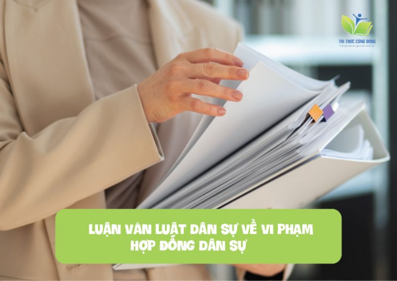  Luận văn luật dân sự về vi phạm hợp đồng dân sự