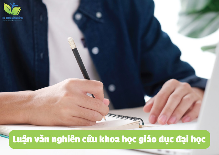 Luận văn nghiên cứu khoa học giáo dục đại học Luận văn nghiên cứu khoa học giáo dục đại học