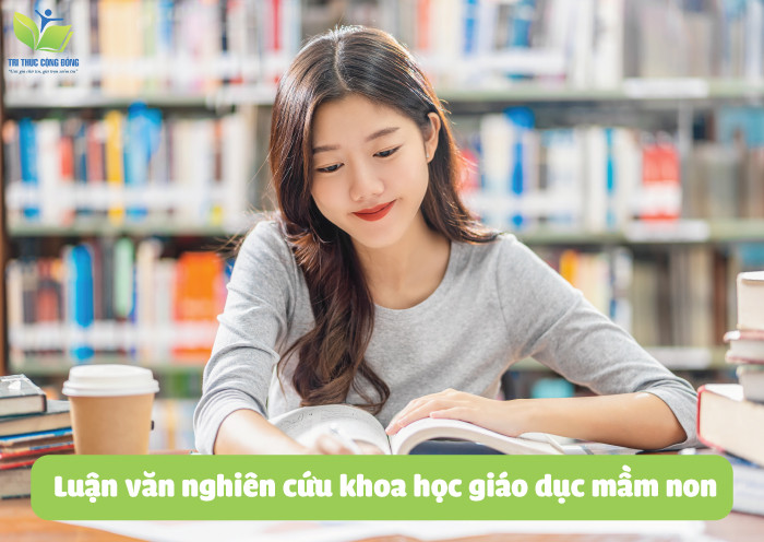 Luận văn nghiên cứu khoa học giáo dục mầm non Luận văn nghiên cứu khoa học giáo dục mầm non