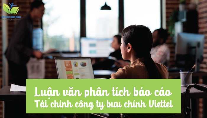 Luận văn phân tích báo cáo tài chính công ty bưu chính Viettel
