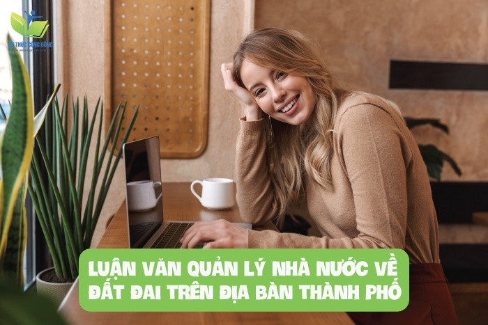 Luận văn quản lý nhà nước về đất đai trên địa bàn thành phố Luận văn quản lý nhà nước về đất đai trên địa bàn thành phố