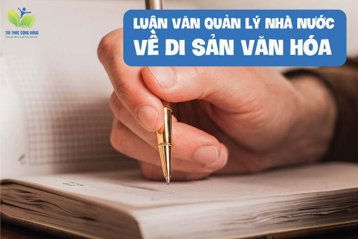 Luận văn quản lý nhà nước về di sản văn hóa Luận văn quản lý nhà nước về di sản văn hóa