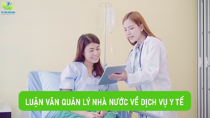 Luận văn quản lý nhà nước về dịch vụ y tế Luận văn quản lý nhà nước về dịch vụ y tế