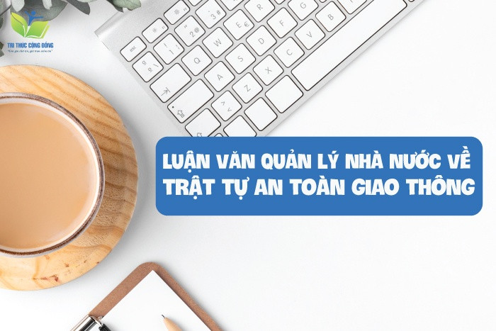Luận văn quản lý nhà nước về trật tự an toàn giao thông