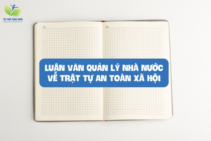Luận văn quản lý nhà nước về trật tự an toàn xã hội