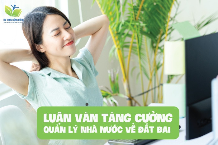 Luận văn tăng cường quản lý nhà nước về đất đai Luận văn tăng cường quản lý nhà nước về đất đai