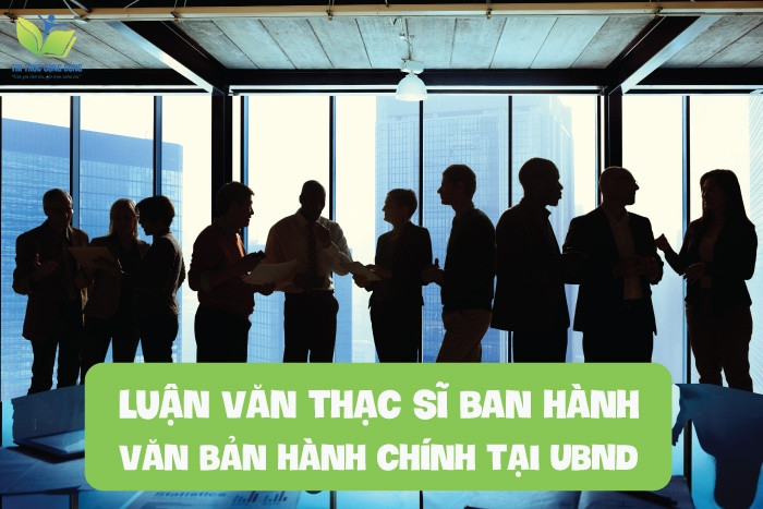 Luận văn thạc sĩ ban hành văn bản hành chính tại UBND