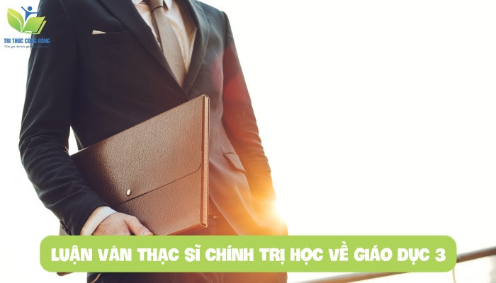 Luận văn thạc sĩ chính trị học về giáo dục 3