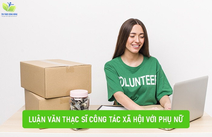 Luận văn thạc sĩ công tác xã hội với phụ nữ