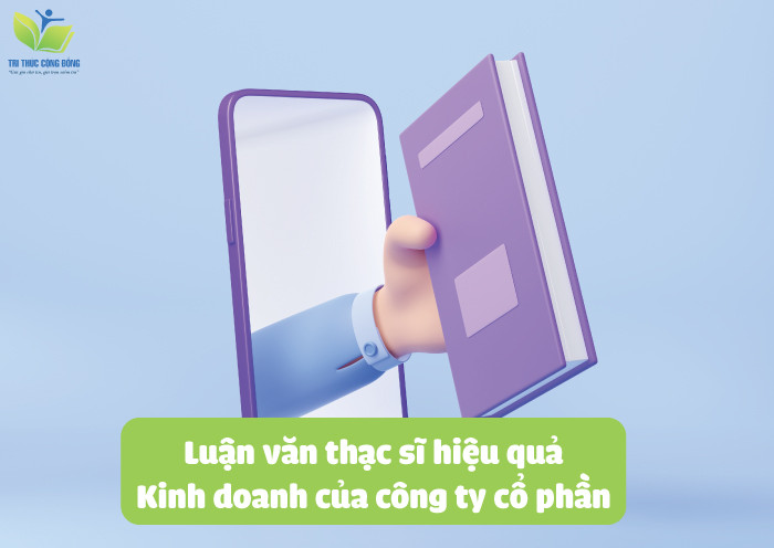 Luận văn thạc sĩ hiệu quả kinh doanh của công ty cổ phần Luận văn thạc sĩ hiệu quả kinh doanh của công ty cổ phần