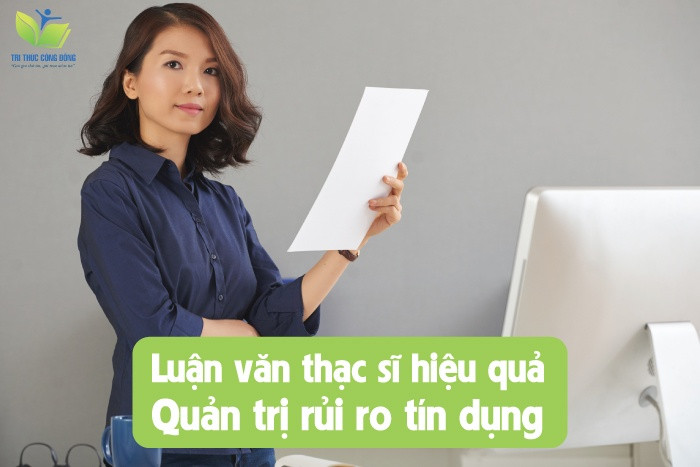 Luận văn thạc sĩ hiệu quả quản trị rủi ro tín dụng