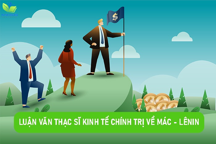Luận văn thạc sĩ kinh tế chính trị về Mác - Lênin Luận văn thạc sĩ kinh tế chính trị về Mác - Lênin