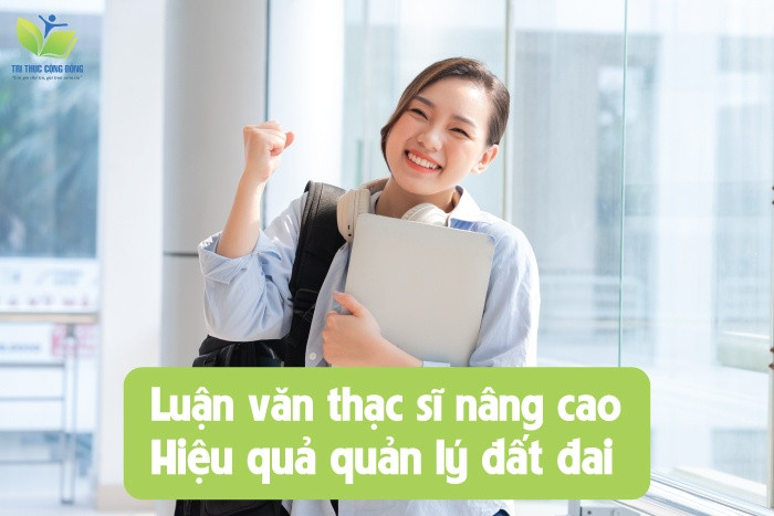 Luận văn thạc sĩ nâng cao hiệu quả quản lý đất đai Luận văn thạc sĩ nâng cao hiệu quả quản lý đất đai