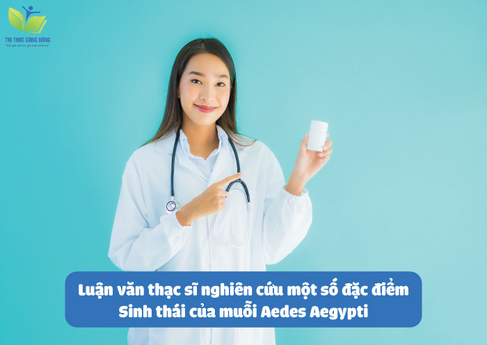 Luận văn thạc sĩ nghiên cứu một số đặc điểm sinh thái của muỗi Aedes Aegypti Luận văn thạc sĩ nghiên cứu một số đặc điểm sinh thái của muỗi Aedes Aegypti