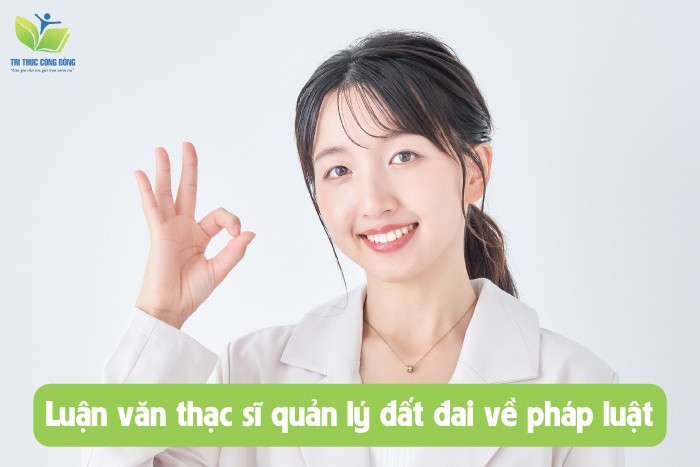 Luận văn thạc sĩ quản lý đất đai về pháp luật Luận văn thạc sĩ quản lý đất đai về pháp luật
