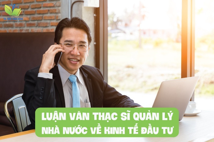 Luận văn thạc sĩ quản lý nhà nước về kinh tế đầu tư Luận văn thạc sĩ quản lý nhà nước về kinh tế đầu tư