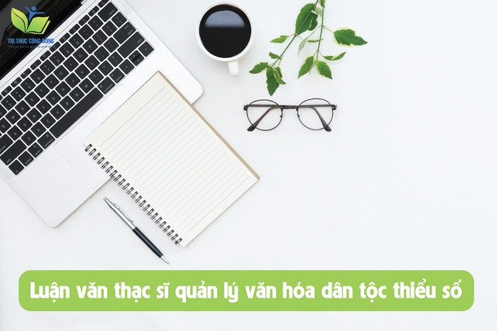 Luận văn thạc sĩ quản lý văn hóa dân tộc thiểu số