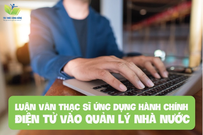 Luận văn thạc sĩ ứng dụng hành chính điện tử vào quản lý nhà nước