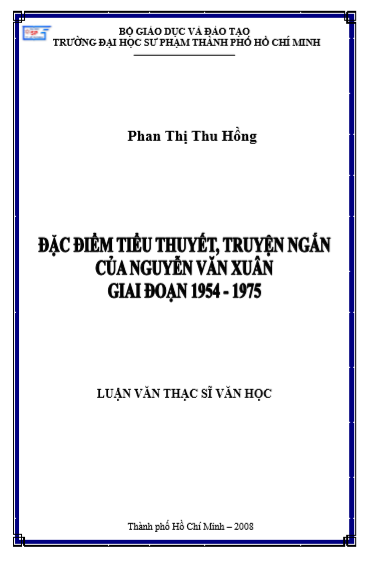 Luận văn thạc sĩ văn học về đặc điểm tiểu thuyết, truyện ngắn của Nguyễn Văn Xuân giai đoạn 1954-1975 Luận văn thạc sĩ văn học về đặc điểm tiểu thuyết, truyện ngắn của Nguyễn Văn Xuân giai đoạn 1954-1975