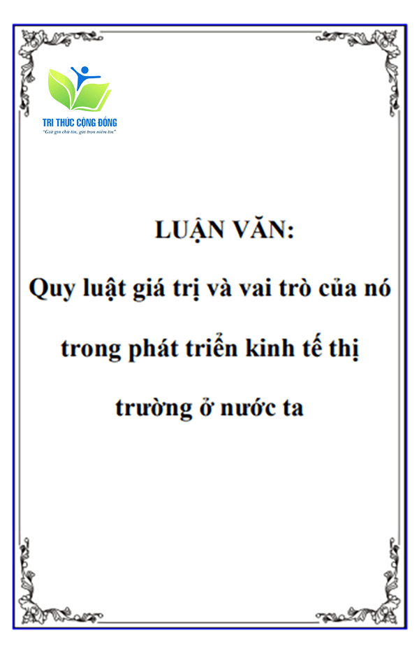 Luận văn tốt nghiệp ngành kinh tế chính trị về quy luật giá trị Luận văn tốt nghiệp ngành kinh tế chính trị về quy luật giá trị