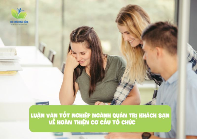 Luận văn tốt nghiệp ngành quản trị khách sạn về hoàn thiện cơ cấu tổ chức