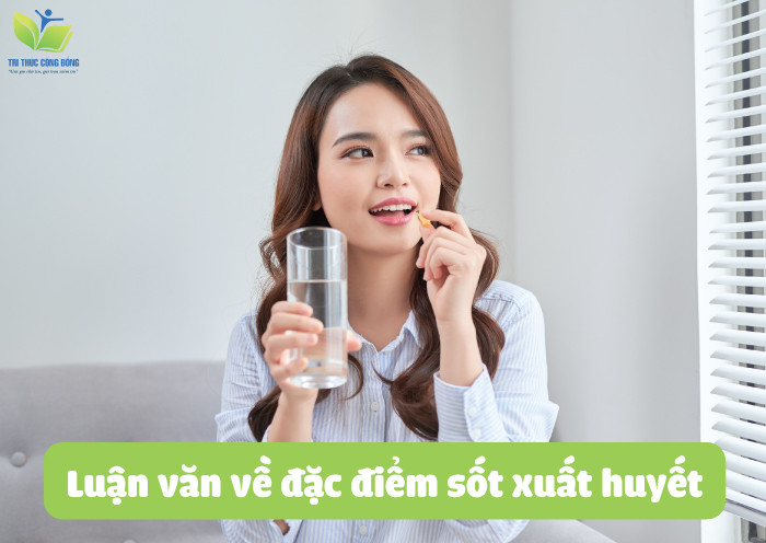 Luận văn về đặc điểm sốt xuất huyết Luận văn về đặc điểm sốt xuất huyết