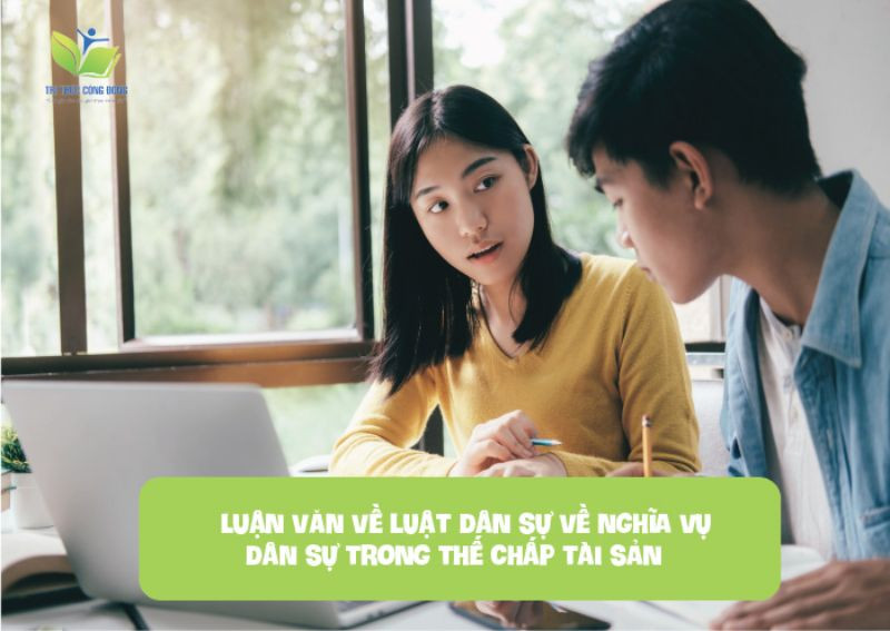 Luận văn luật dân sự về nghĩa vụ dân sự trong thế chấp tài sản