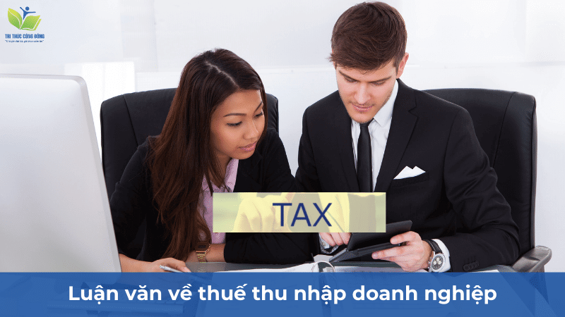 Luận văn về thuế thu nhập doanh nghiệp Luận văn về thuế thu nhập doanh nghiệp