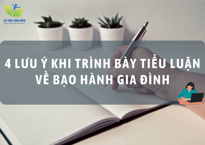 Tổng hợp 4 lưu ý khi trình bày tiểu luận về bạo hành gia đình