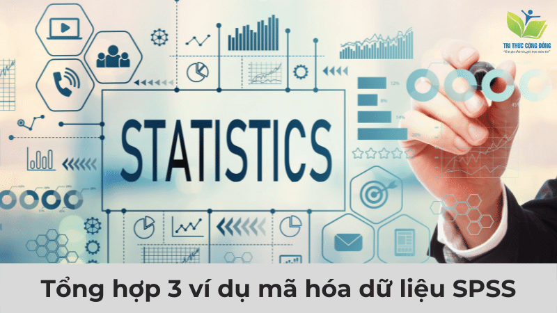 Tổng hợp 3 ví dụ mã hóa dữ liệu SPSS