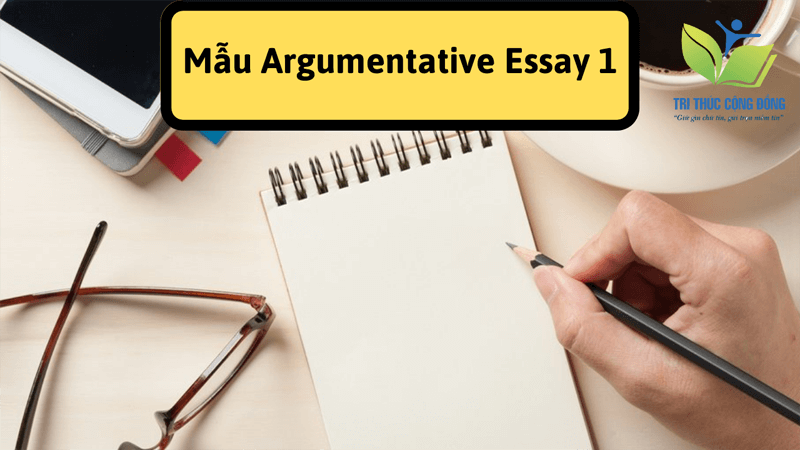 Mẫu Argumentative Essay 1 Mẫu Argumentative Essay 1