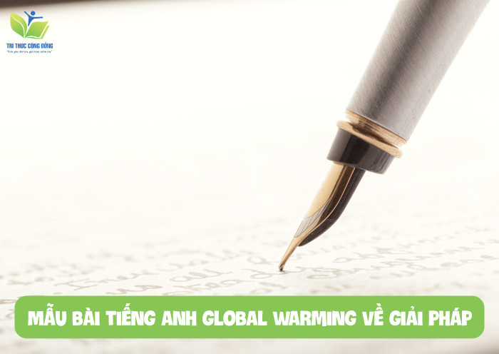 Mẫu bài viết về chủ đề global warming Mẫu bài tiếng anh global warming về giải pháp