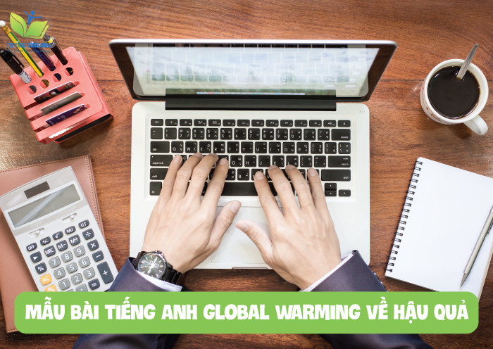 Mẫu bài luận tiếng anh về global warming Mẫu bài tiếng anh global warming về hậu quả