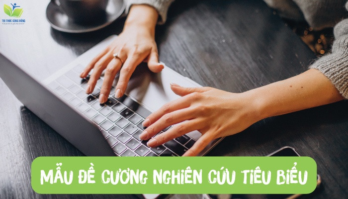 Mẫu đề cương nghiên cứu tiêu biểu Mẫu đề cương nghiên cứu tiêu biểu