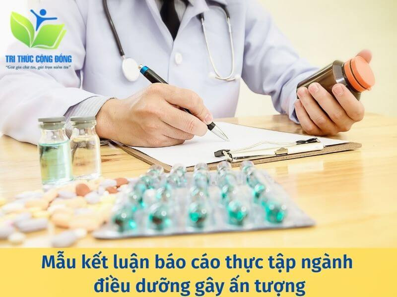 Mẫu kết luận báo cáo thực tập ngành điều dưỡng gây ấn tượng