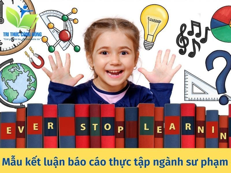 Mẫu kết luận báo cáo thực tập ngành sư phạm