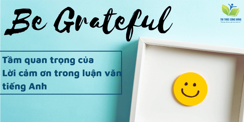Tầm quan trọng của lời cảm ơn trong luận văn tiếng Anh Tầm quan trọng của lời cảm ơn trong luận văn tiếng Anh