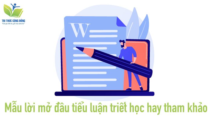 Mẫu lời mở đầu tiểu luận triết học hay tham khảo Mẫu lời mở đầu tiểu luận triết học hay tham khảo
