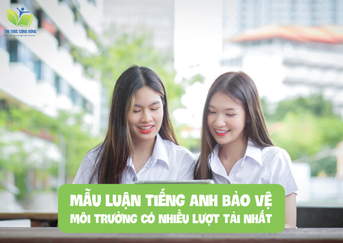 Mẫu bài luận Tiếng anh về bảo vệ môi trường có nhiều lượt tải nhất Mẫu bài luận Tiếng anh về bảo vệ môi trường có nhiều lượt tải nhất
