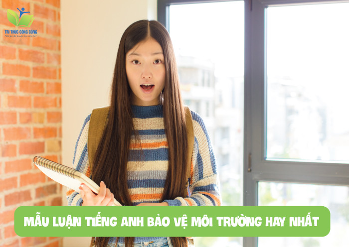 Mẫu bài luận Tiếng Anh về bảo vệ môi trường hay nhất Mẫu bài luận Tiếng Anh về bảo vệ môi trường hay nhất